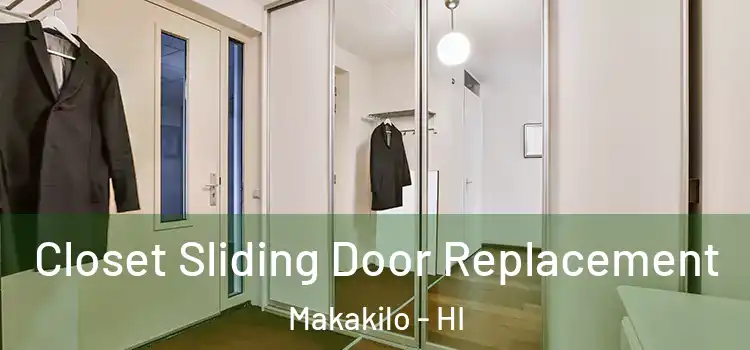 Closet Sliding Door Replacement Makakilo - HI