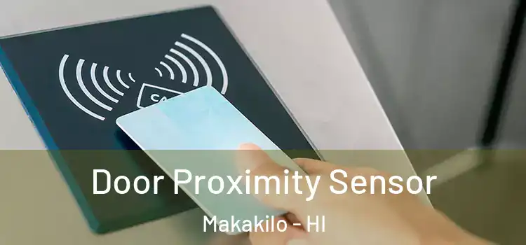  Door Proximity Sensor Makakilo - HI