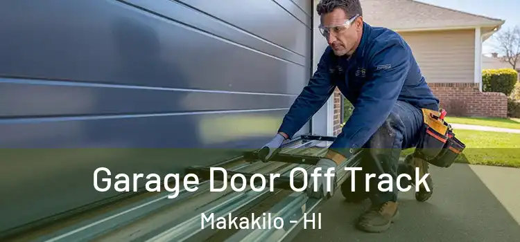  Garage Door Off Track Makakilo - HI