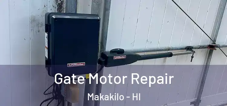 Gate Motor Repair Makakilo - HI