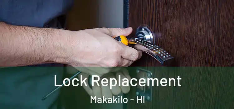 Lock Replacement Makakilo - HI