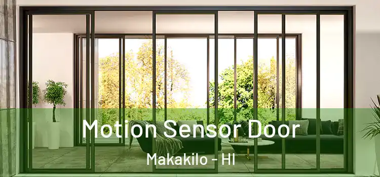Motion Sensor Door Makakilo - HI