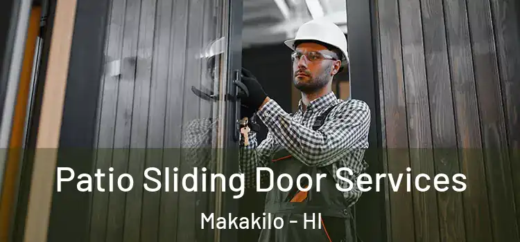 Patio Sliding Door Services Makakilo - HI