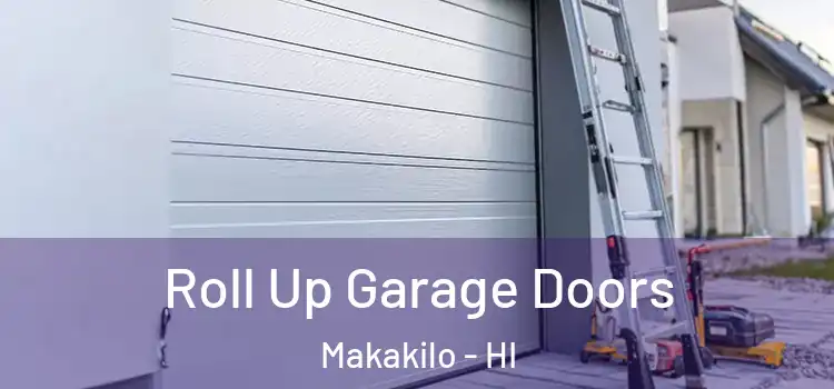  Roll Up Garage Doors Makakilo - HI