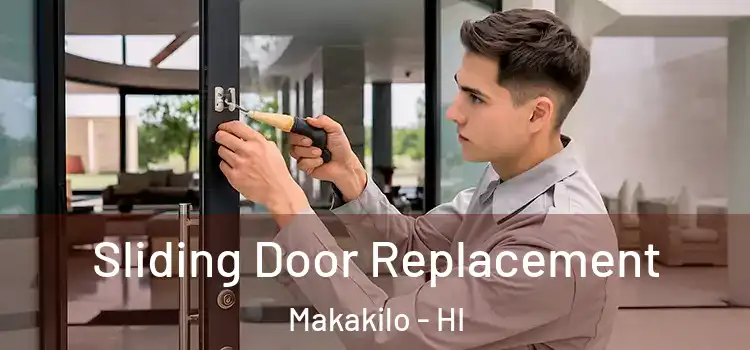 Sliding Door Replacement Makakilo - HI