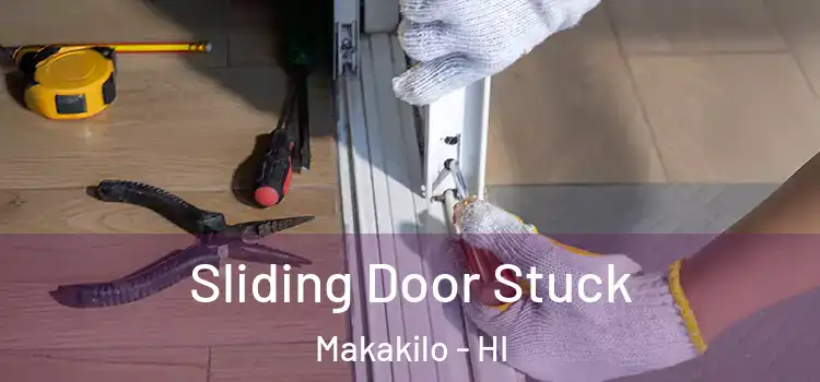  Sliding Door Stuck Makakilo - HI