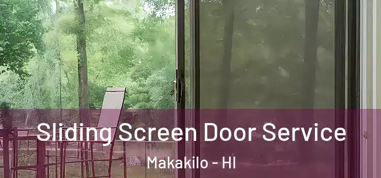 Sliding Screen Door Service Makakilo - HI