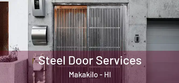 Steel Door Services Makakilo - HI